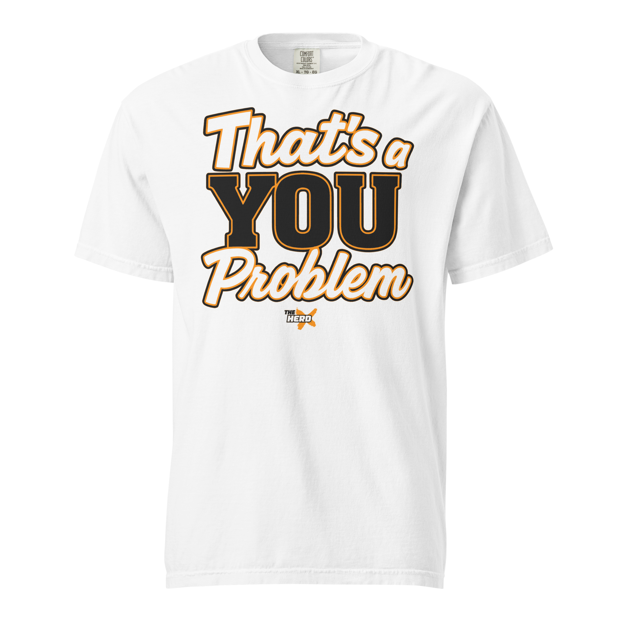 That's a You Problem Tee | The Herd Merch